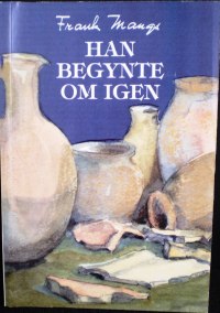 Han begynte om igen