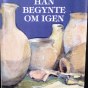 Han begynte om igen